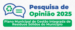 Pesquisa de Opinião - Plano Municipal de Gestão Integrada de Resíduos Sólidos 