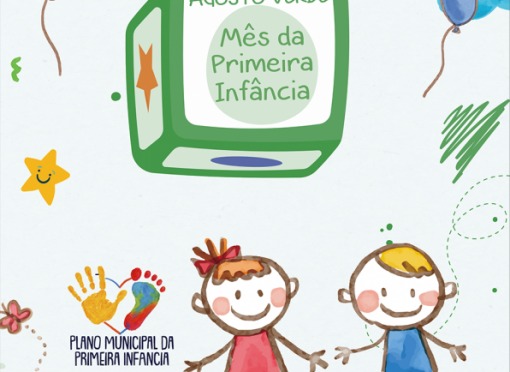 Agosto Verde, mês da Primeira Infância Agosto Verde, mês da Primeira Infância