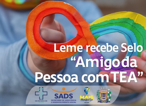Leme é reconhecida pelo Governo do Estado com o Selo “Amigo da Pessoa com TEA”