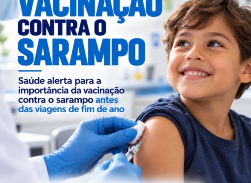 Saúde alerta para a importância da vacinação contra o sarampo antes das viagens de fim de ano