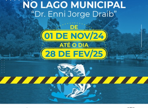 Pesca no Lago Municipal, ficará interditada até 28 de fevereiro de 2025 Pesca no Lago Municipal, ficará interditada até 28 de fevereiro de 2025